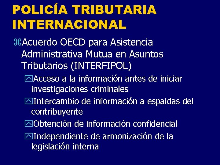 POLICÍA TRIBUTARIA INTERNACIONAL z. Acuerdo OECD para Asistencia Administrativa Mutua en Asuntos Tributarios (INTERFIPOL)