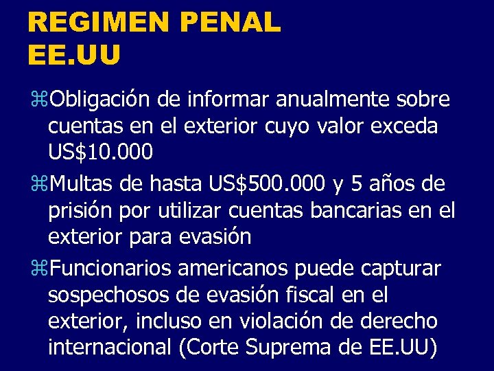 REGIMEN PENAL EE. UU z. Obligación de informar anualmente sobre cuentas en el exterior