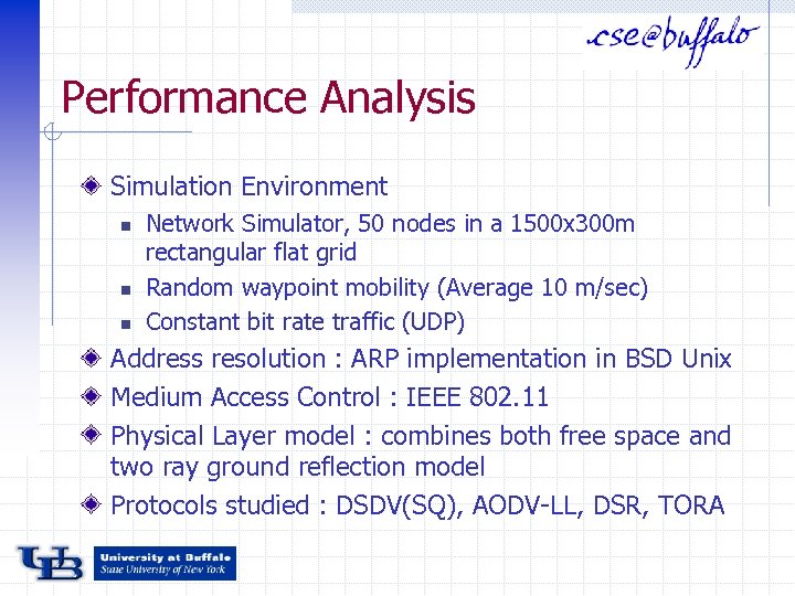 Performance Analysis Simulation Environment n n n Network Simulator, 50 nodes in a 1500