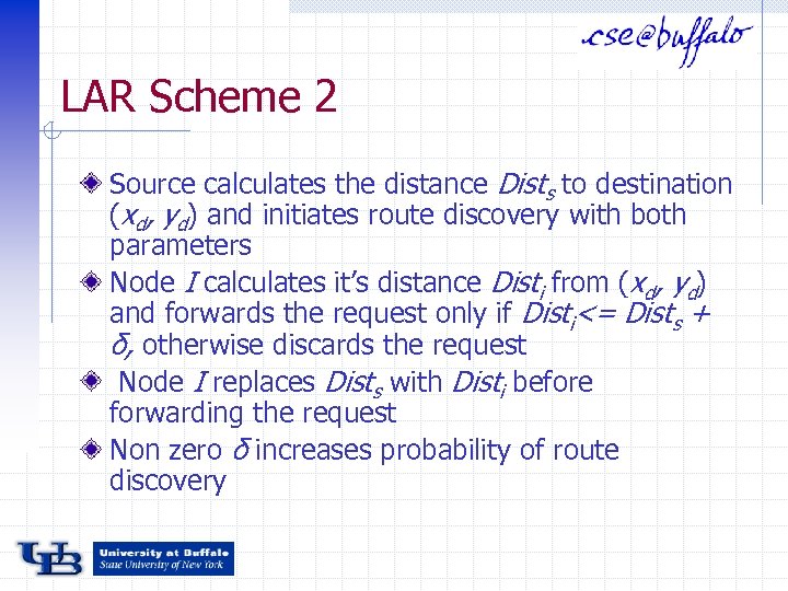 LAR Scheme 2 Source calculates the distance Dists to destination (xd, yd) and initiates