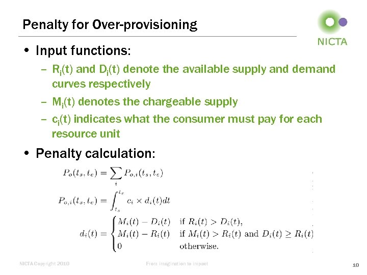 Penalty for Over-provisioning • Input functions: – Ri(t) and Di(t) denote the available supply