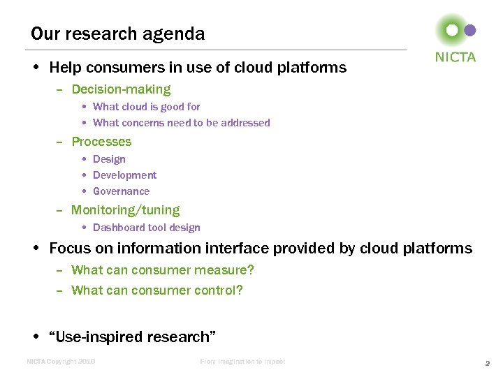 Our research agenda • Help consumers in use of cloud platforms – Decision-making •