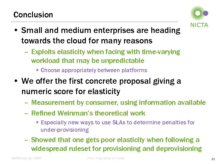 Conclusion • Small and medium enterprises are heading towards the cloud for many reasons