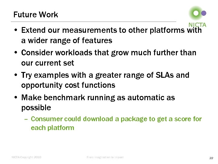 Future Work • Extend our measurements to other platforms with a wider range of