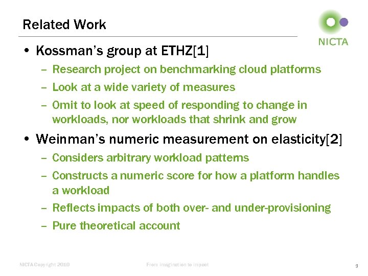 Related Work • Kossman’s group at ETHZ[1] – Research project on benchmarking cloud platforms