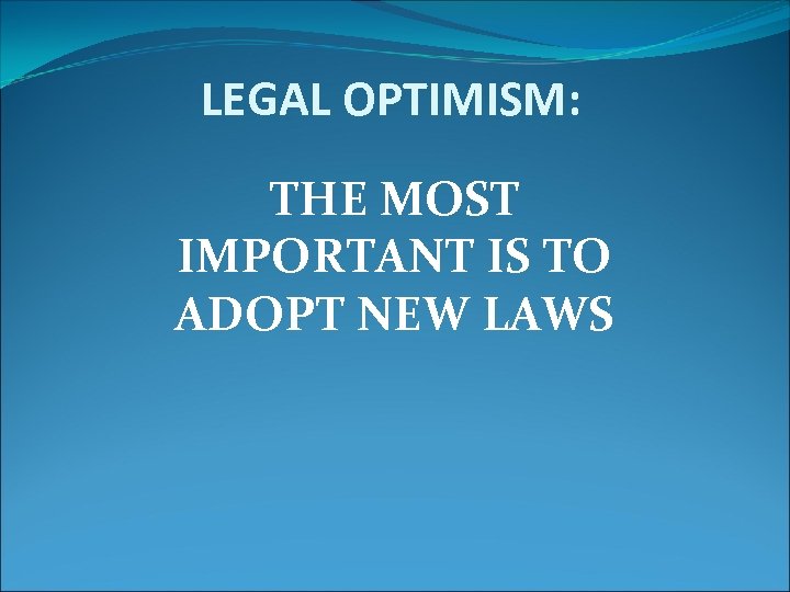 LEGAL OPTIMISM: THE MOST IMPORTANT IS TO ADOPT NEW LAWS 