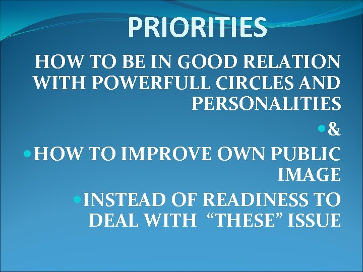 PRIORITIES HOW TO BE IN GOOD RELATION WITH POWERFULL CIRCLES AND PERSONALITIES & HOW