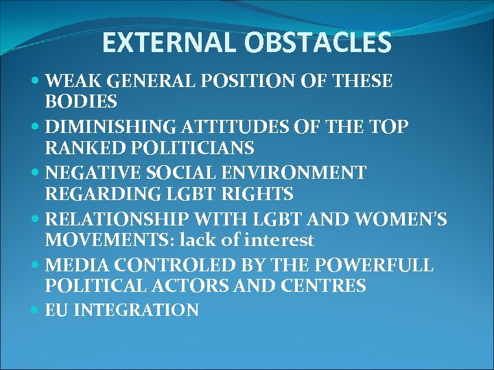 EXTERNAL OBSTACLES WEAK GENERAL POSITION OF THESE BODIES DIMINISHING ATTITUDES OF THE TOP RANKED