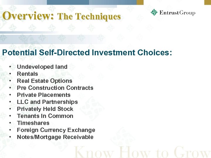 Overview: The Techniques Potential Self-Directed Investment Choices: • • • Undeveloped land Rentals Real