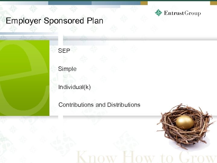 Employer Sponsored Plan SEP Simple Individual(k) Contributions and Distributions 26 