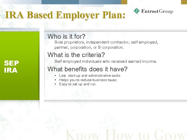 IRA Based Employer Plan: Who is it for? Sole proprietors, independent contractor, self-employed, partner,