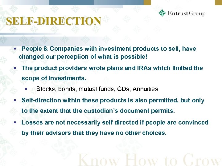 SELF-DIRECTION § People & Companies with investment products to sell, have changed our perception