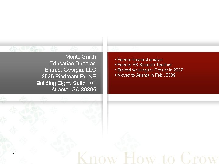 Monte Smith Education Director Entrust Georgia, LLC 3525 Piedmont Rd NE Building Eight, Suite