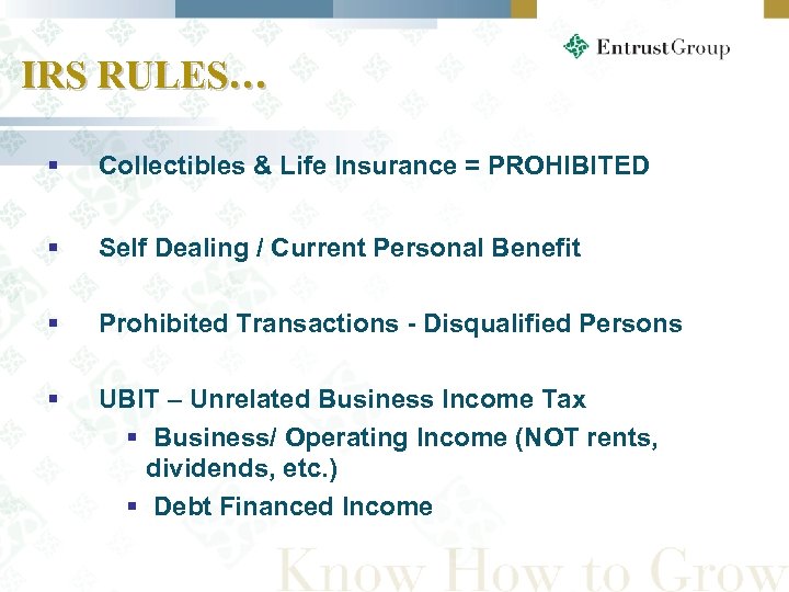 IRS RULES… § Collectibles & Life Insurance = PROHIBITED § Self Dealing / Current