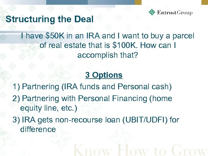 Structuring the Deal I have $50 K in an IRA and I want to