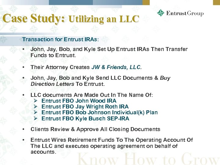 Case Study: Utilizing an LLC Transaction for Entrust IRAs: • John, Jay, Bob, and