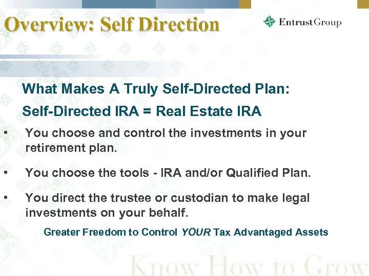 Overview: Self Direction What Makes A Truly Self-Directed Plan: Self-Directed IRA = Real Estate