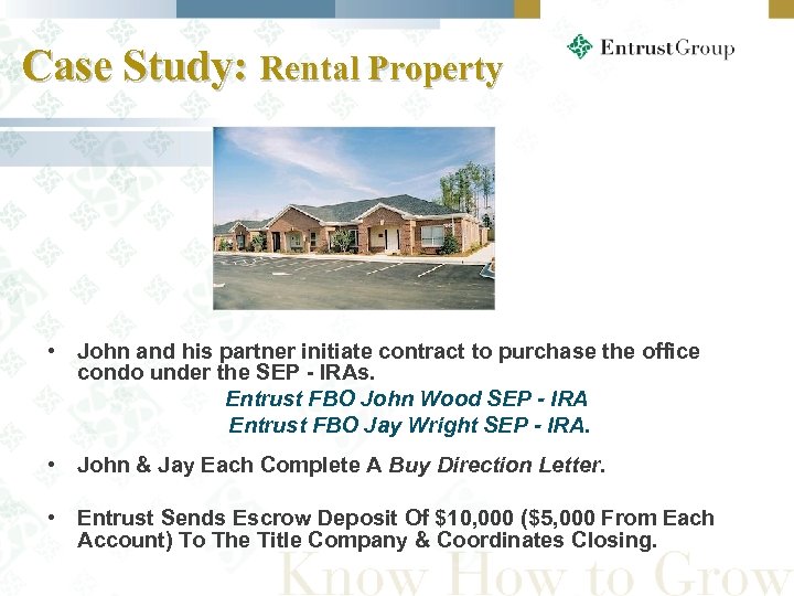 Case Study: Rental Property • John and his partner initiate contract to purchase the