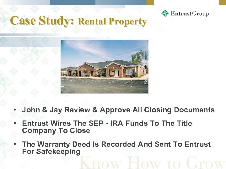 Case Study: Rental Property • John & Jay Review & Approve All Closing Documents