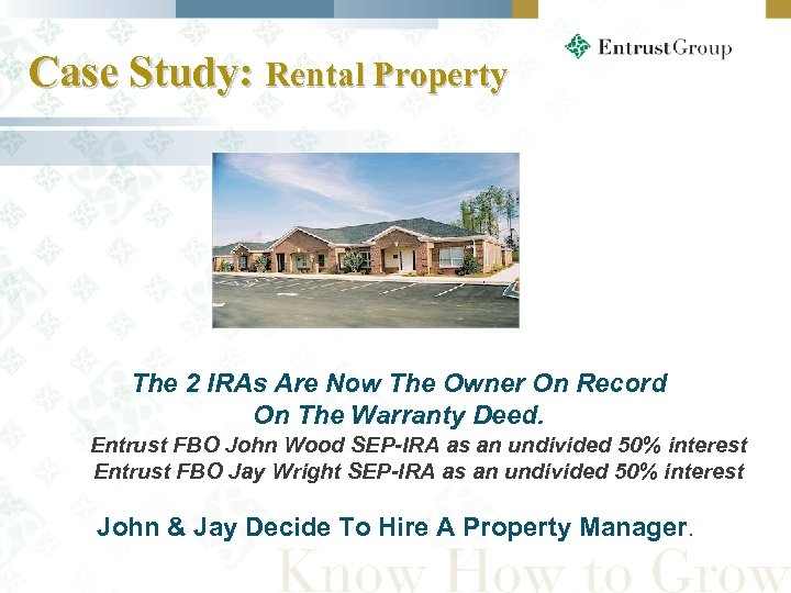 Case Study: Rental Property The 2 IRAs Are Now The Owner On Record On