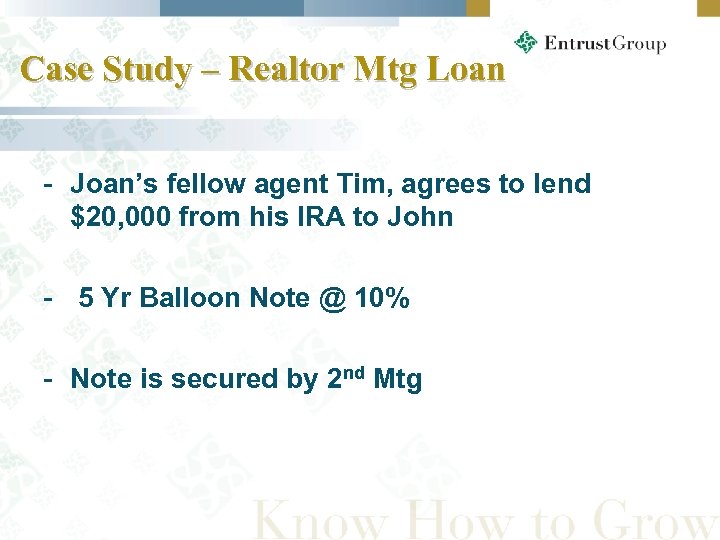 Case Study – Realtor Mtg Loan - Joan’s fellow agent Tim, agrees to lend