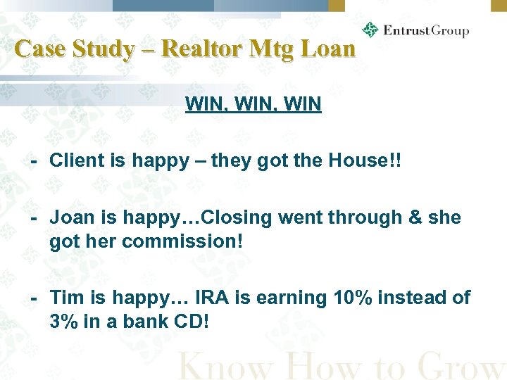 Case Study – Realtor Mtg Loan WIN, WIN - Client is happy – they