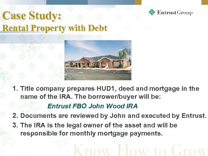 Case Study: Rental Property with Debt 1. Title company prepares HUD 1, deed and