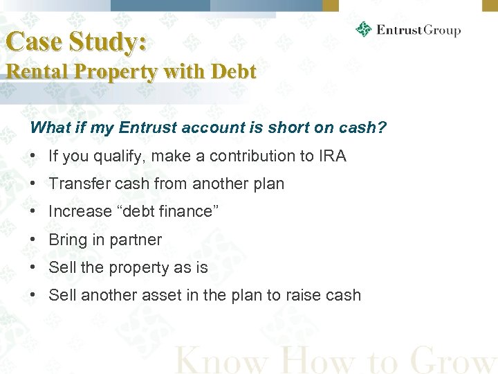 Case Study: Rental Property with Debt What if my Entrust account is short on