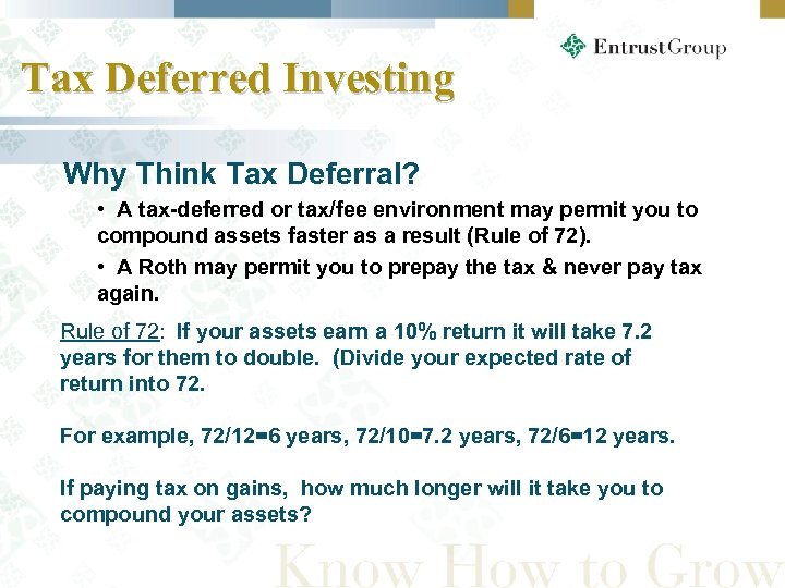 Tax Deferred Investing Why Think Tax Deferral? • A tax-deferred or tax/fee environment may