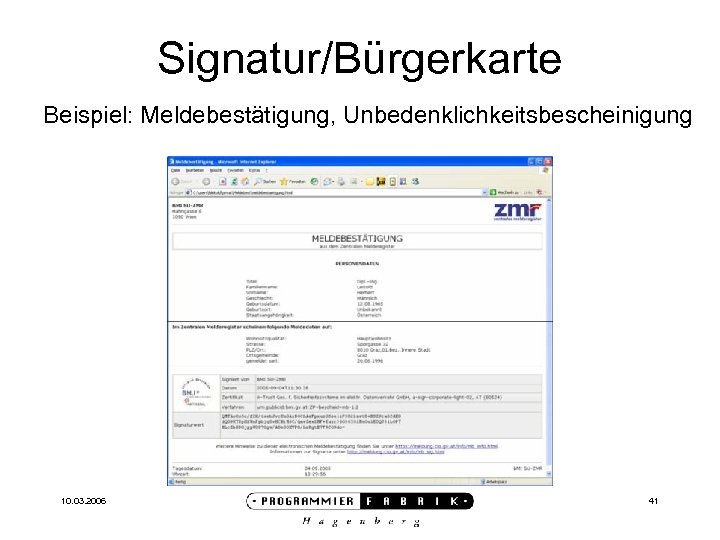 Signatur/Bürgerkarte Beispiel: Meldebestätigung, Unbedenklichkeitsbescheinigung 10. 03. 2006 41 