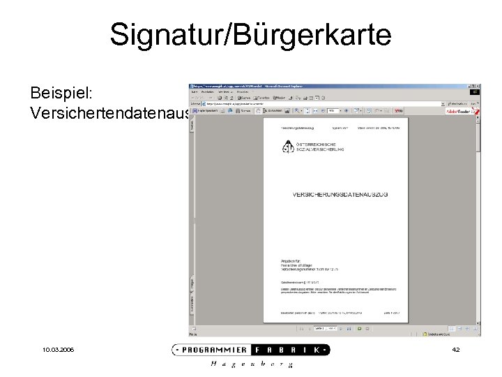 Signatur/Bürgerkarte Beispiel: Versichertendatenauszug 10. 03. 2006 42 
