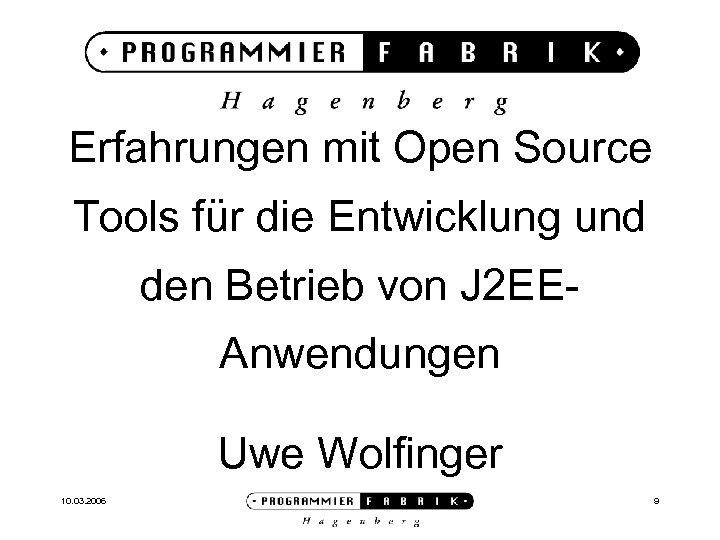 Erfahrungen mit Open Source Tools für die Entwicklung und den Betrieb von J 2