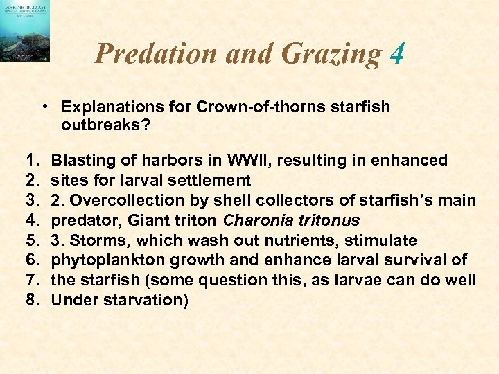Predation and Grazing 4 • Explanations for Crown-of-thorns starfish outbreaks? 1. 2. 3. 4.