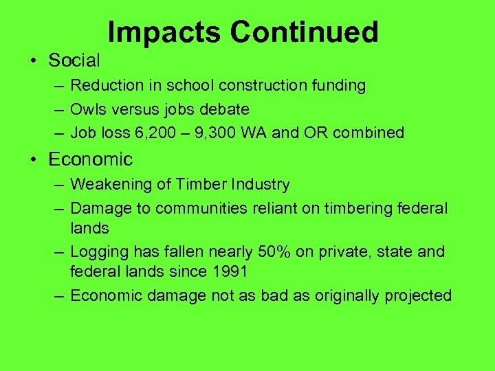 Impacts Continued • Social – Reduction in school construction funding – Owls versus jobs