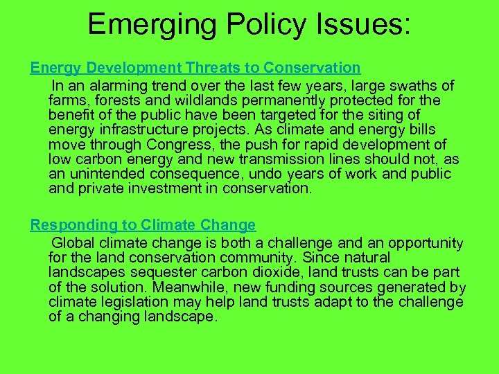 Emerging Policy Issues: Energy Development Threats to Conservation In an alarming trend over the