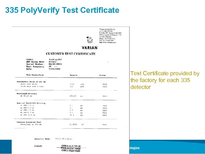 335 Poly. Verify Test Certificate provided by the factory for each 335 detector 