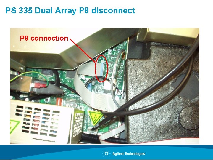 PS 335 Dual Array P 8 disconnect P 8 connection 