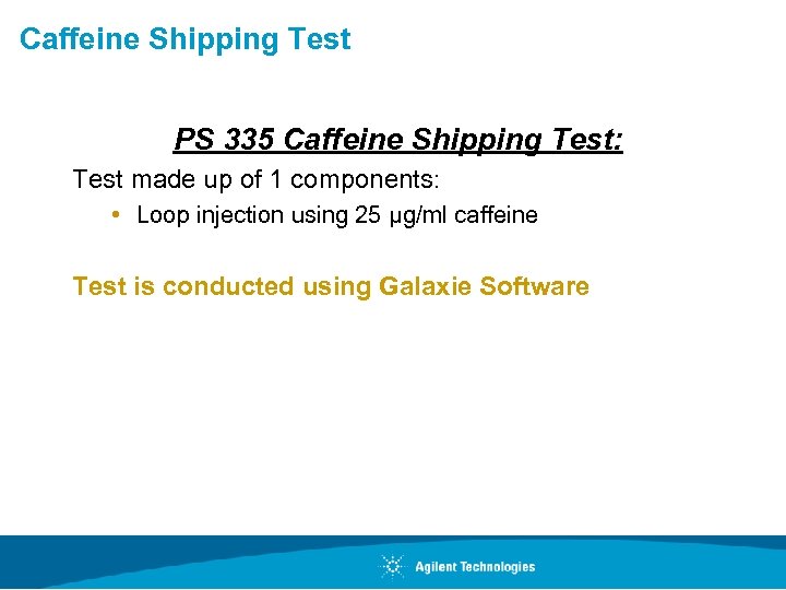 Caffeine Shipping Test PS 335 Caffeine Shipping Test: Test made up of 1 components: