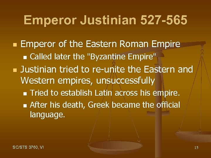 Emperor Justinian 527 -565 n Emperor of the Eastern Roman Empire n n Called