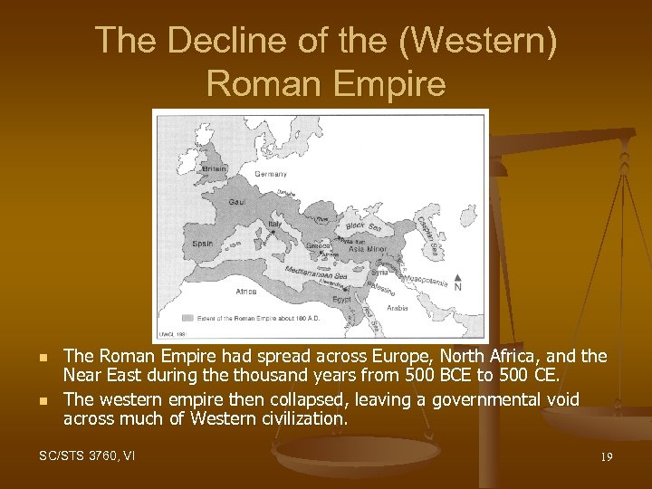 The Decline of the (Western) Roman Empire n n The Roman Empire had spread