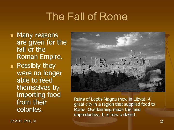 The Fall of Rome n n Many reasons are given for the fall of