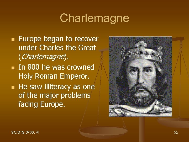 Charlemagne n n n Europe began to recover under Charles the Great (Charlemagne). In