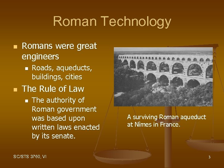 Roman Technology n Romans were great engineers n n Roads, aqueducts, buildings, cities The