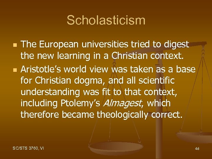 Scholasticism n n The European universities tried to digest the new learning in a