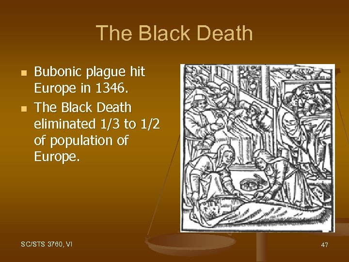 The Black Death n n Bubonic plague hit Europe in 1346. The Black Death