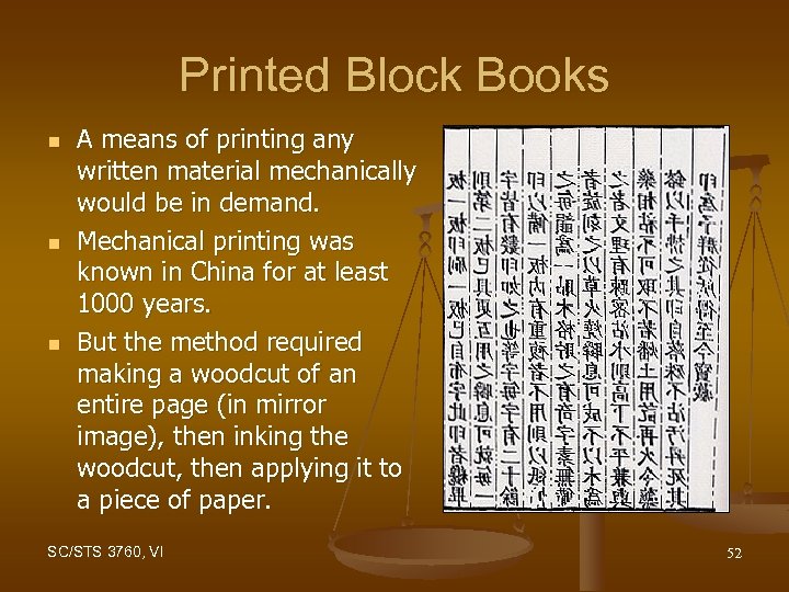 Printed Block Books n n n A means of printing any written material mechanically