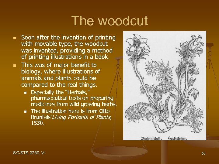 The woodcut n n Soon after the invention of printing with movable type, the