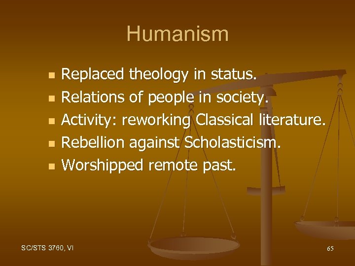 Humanism n n n Replaced theology in status. Relations of people in society. Activity: