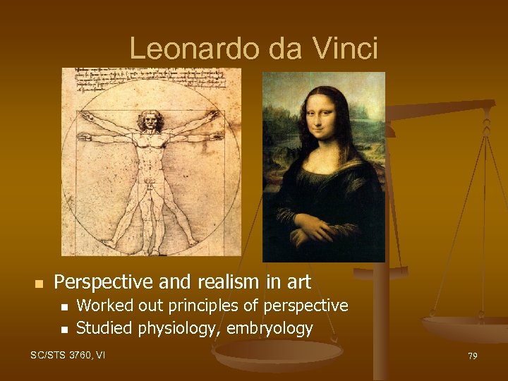 Leonardo da Vinci n Perspective and realism in art n n Worked out principles