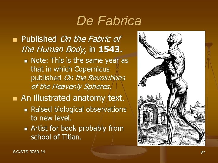 De Fabrica n Published On the Fabric of the Human Body, in 1543. n